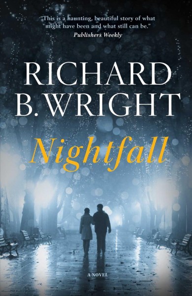 Nightfall : a novel / Richard B. Wright.