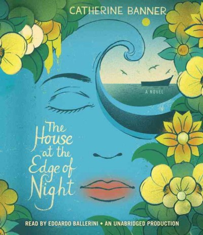 The house at the edge of night : a novel / Catherine Banner.