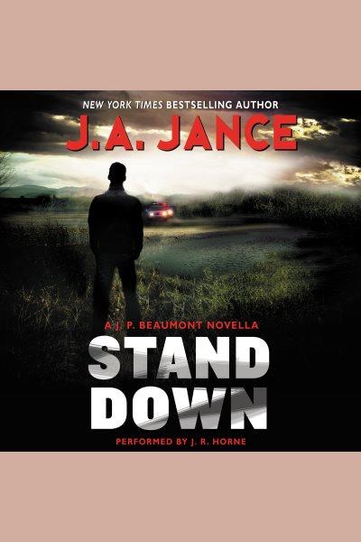 Stand down : a J. P. Beaumont novella / J.A. Jance.