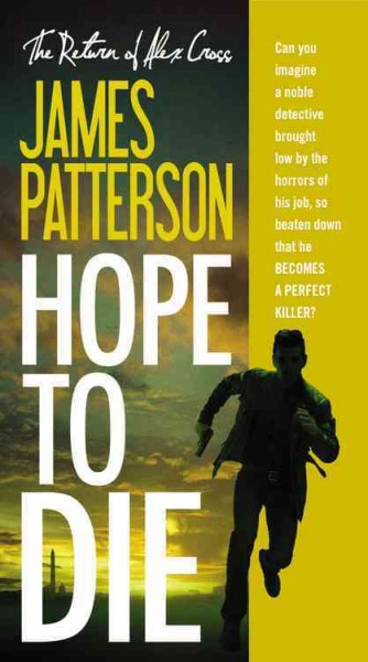 Hope to die / James Patterson.