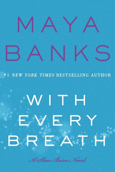 With every breath / Maya Banks.