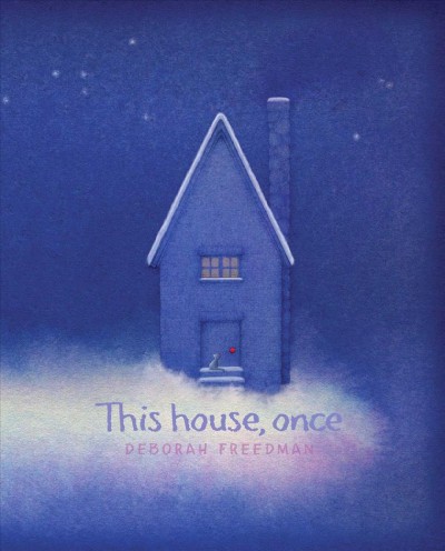 This house, once / Deborah Freedman.