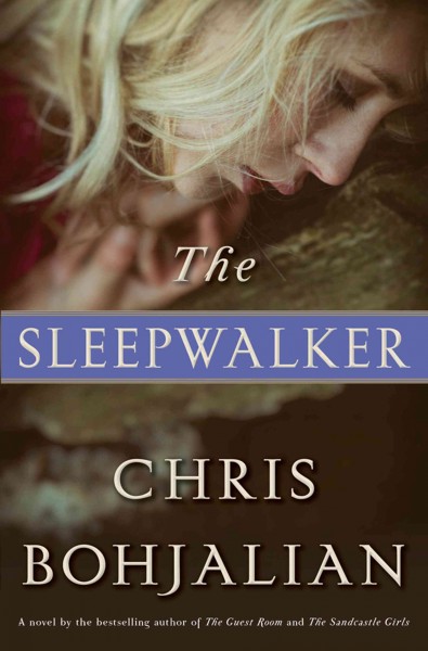 The sleepwalker / Chris Bohjalian.
