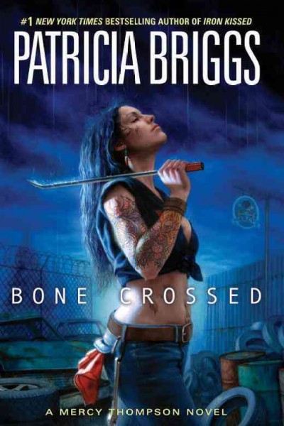 Bone crossed : a Mercy Thompson novel / Patricia Briggs.