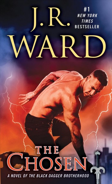 The chosen : a novel of the Black Dagger Brotherhood / J.R. Ward.
