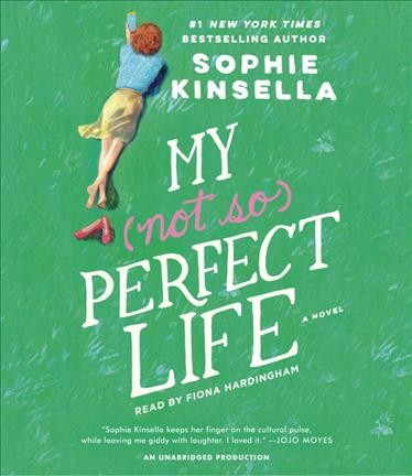My not so perfect life : a novel / Sophie Kinsella.