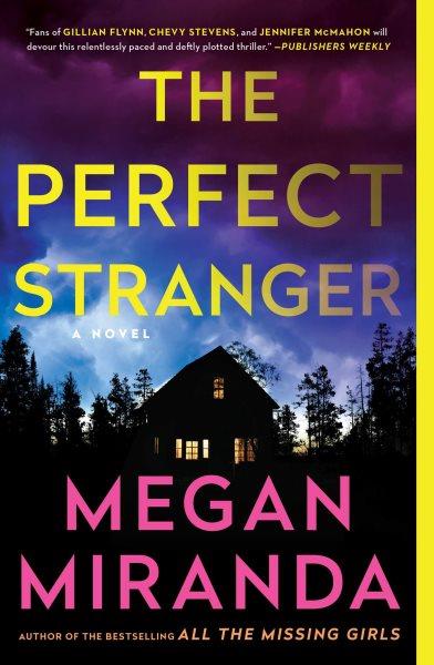 The perfect stranger / Megan Miranda.
