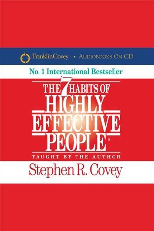 The 7 habits of highly effective people / Stephen R. Covey.