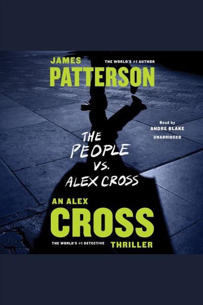 The people vs Alex Cross [electronic resource] / James Patterson.