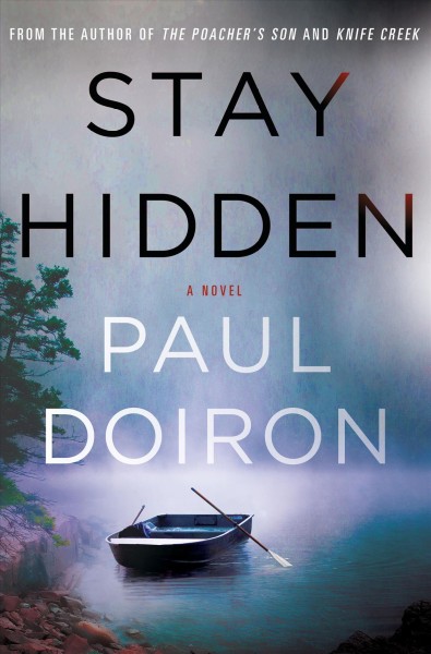 Stay hidden : a novel / Paul Doiron.