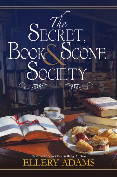 The secret, book & scone society / Ellery Adams.