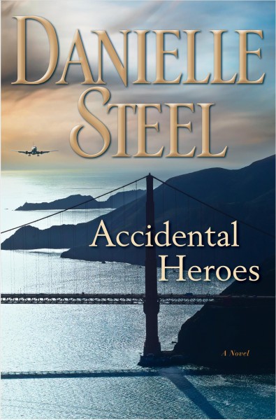 Accidental heroes [electronic resource] : a novel / Danielle Steel.