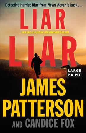 Liar, liar / James Patterson and Candice Fox.