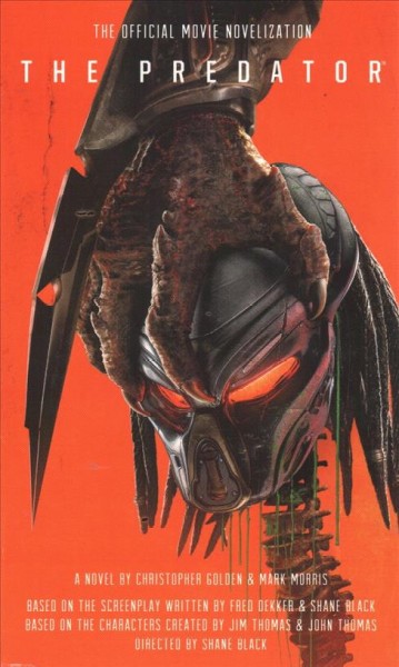 The predator : the official movie novelization / Christopher Golden and Mark Morris.