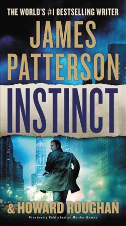 Instinct / James Patterson & Howard Roughan.