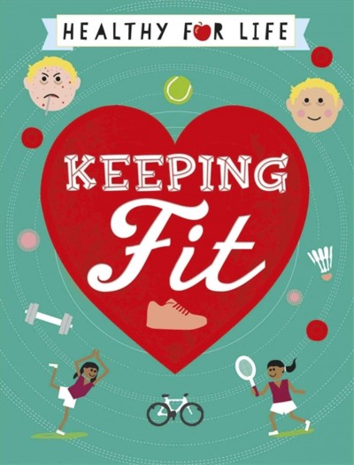 Keeping fit / Anna Claybourne