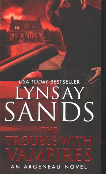 The trouble with vampires / Lynsay Sands.