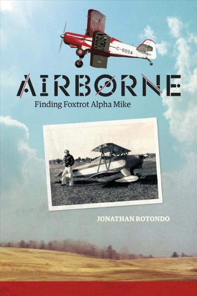 Airborne : finding Foxtrot Alpha Mike / Jonathan Rotondo.