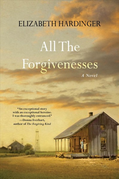 All the forgivenesses / Elizabeth Hardinger.