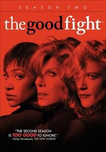 The good fight. Season two / CBS ; created by Robert King & Michelle King and Phil Alden Robinson ; producer, Robyn-Alain Feldman.