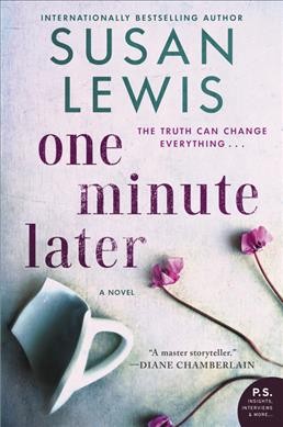 One minute later : a novel / Susan Lewis.