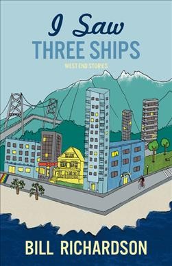 I saw three ships : West End stories / Bill Richardson.
