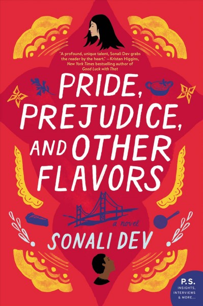 Pride, prejudice, and other flavors : a novel / Sonali Dev.