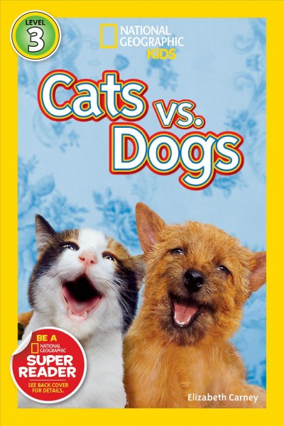 Cats vs. dogs / Elizabeth Carney.