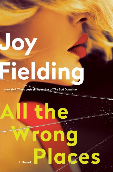 All the wrong places / Joy Fielding.