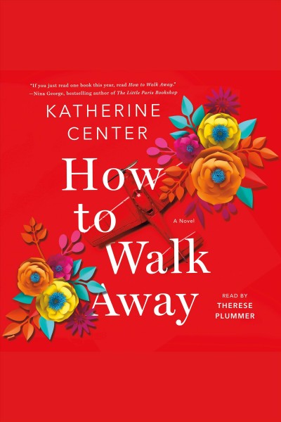 How to walk away : a novel / Katherine Center.