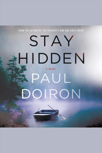 Stay hidden : a novel / Paul Doiron.