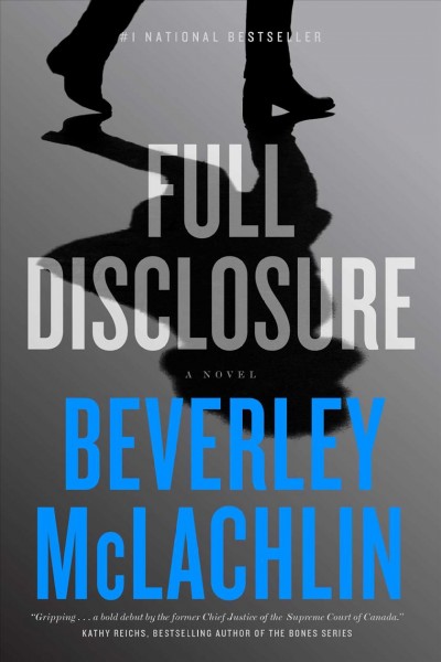 Full disclosure : a novel / Beverley McLachlin.