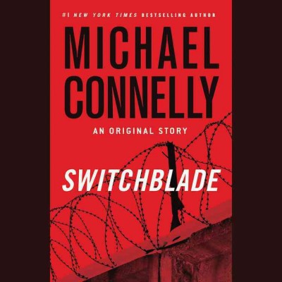 Switchblade: an original story / Michael Connelly.