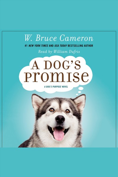 A dog's promise [electronic resource] / W. Bruce Cameron.