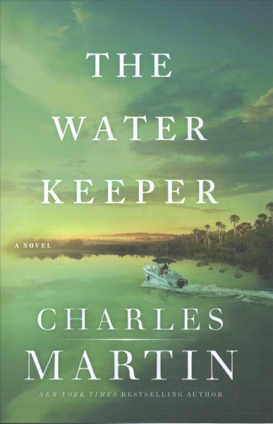 The water keeper / Charles Martin.