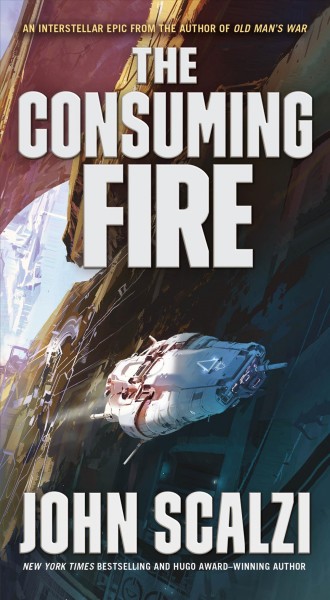 The consuming fire / John Scalzi.