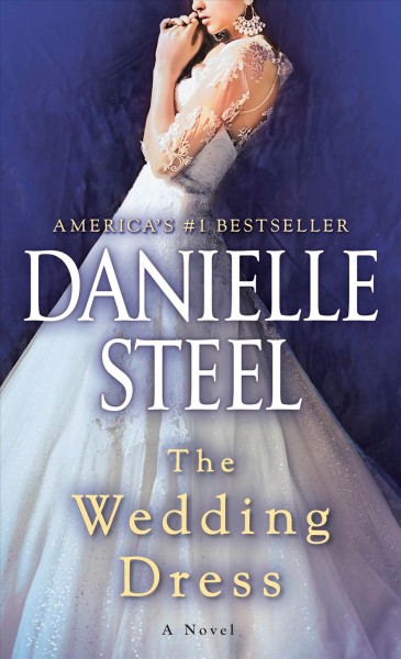 The wedding dress : a novel / Danielle Steel.