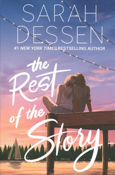 The rest of the story / Sarah Dessen.