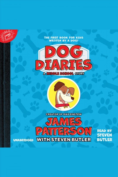 Dog diaries / James Patterson, with Steven Butler.