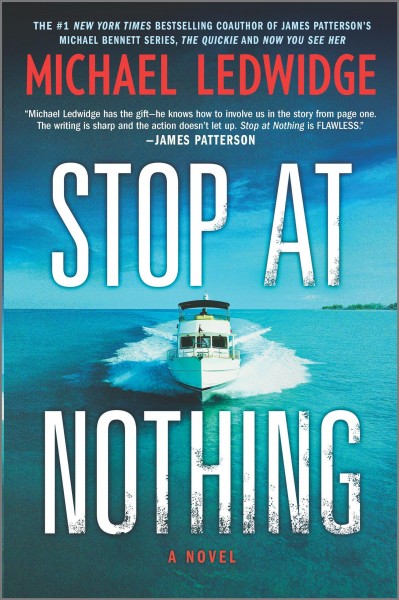 Stop at nothing : a novel / Michael Ledwidge.