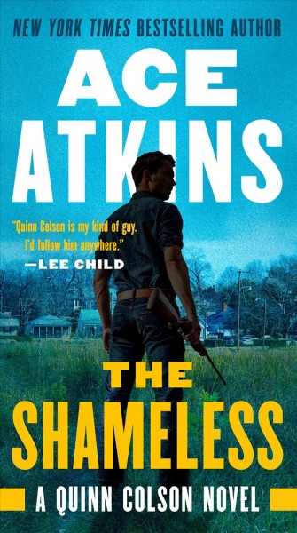 The shameless : A Quinn Colson novel / Ace Atkins.