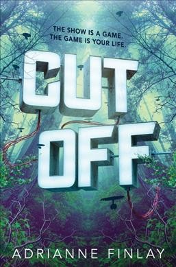 Cut off / by Adrianne Finlay.