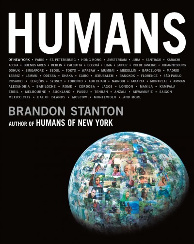 Humans [electronic resource] / Brandon Stanton.