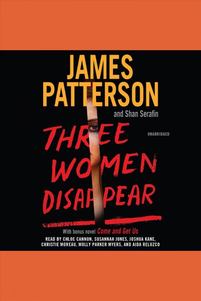 Three women disappear / James Patterson and Shan Serafin.