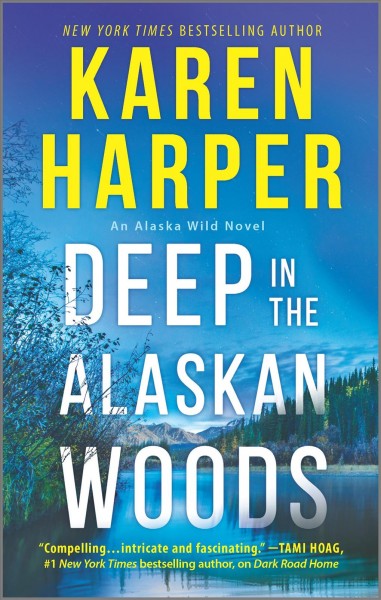 Deep in the alaskan woods [electronic resource]. Karen Harper.