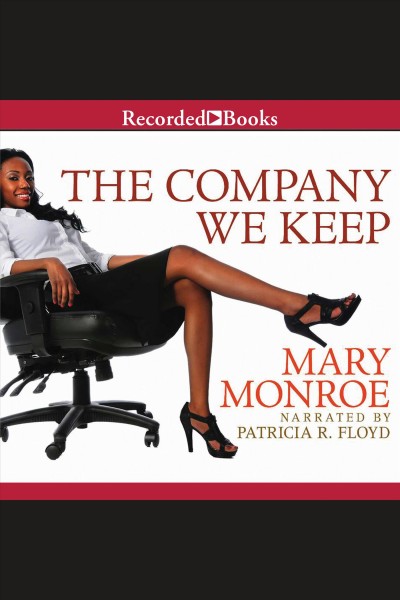 The company we keep [electronic resource]. Mary Monroe.