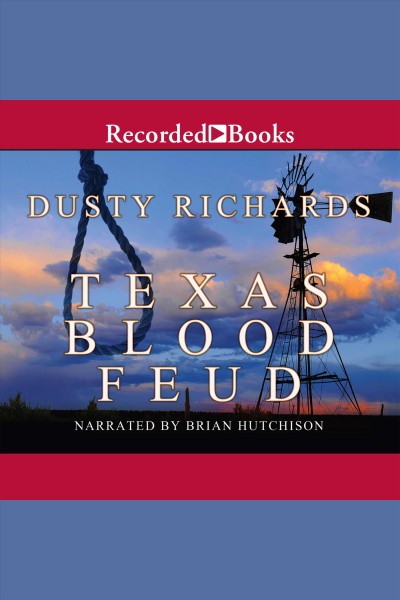 Texas blood feud [electronic resource] : Byrnes family ranch series, book 1. Dusty Richards.