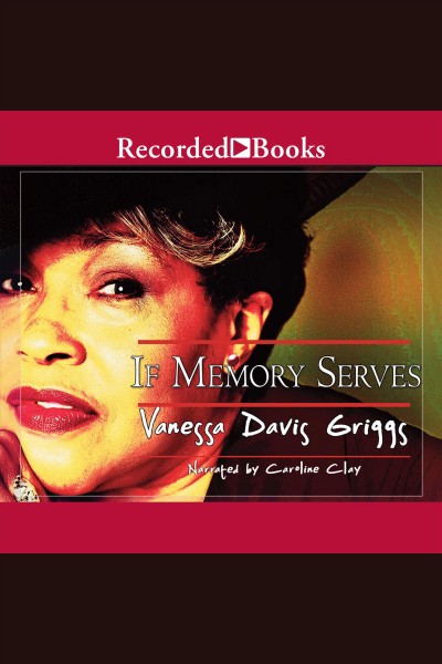 If memory serves [electronic resource] : Blessed trinity series, book 3. Griggs Vanessa Davis.