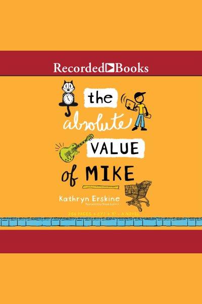 The absolute value of mike [electronic resource]. Erskine Kathryn.