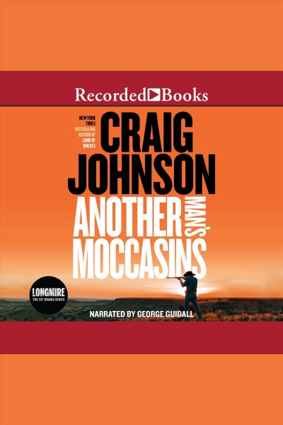 Another man's moccasins [electronic resource] : Walt longmire mystery series, book 4. Craig Johnson.